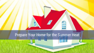 Prepare Your Home for the Summer Heat