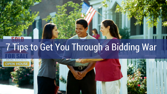 7 Tips to Get You Through a Bidding War