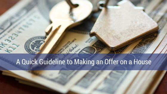 A Quick Guideline to Making an Offer on a House