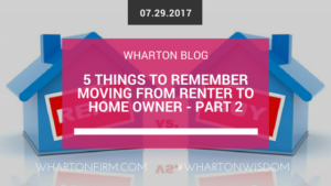 5 Things to Remember as You Go From Renter to Home Owner Part 2